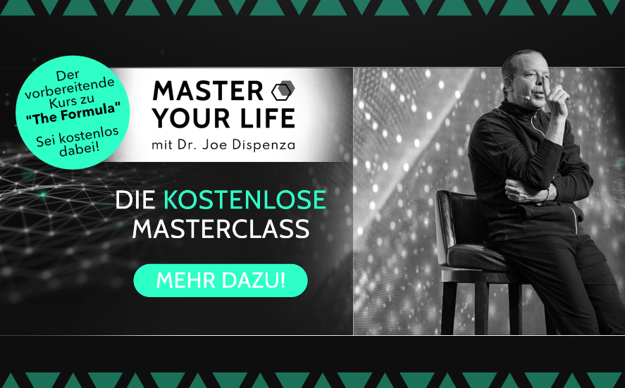 Master your life mit Dr. Joe Dispenza